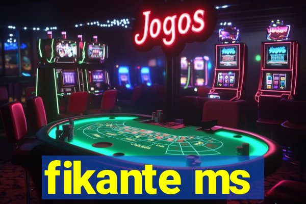 fikante ms